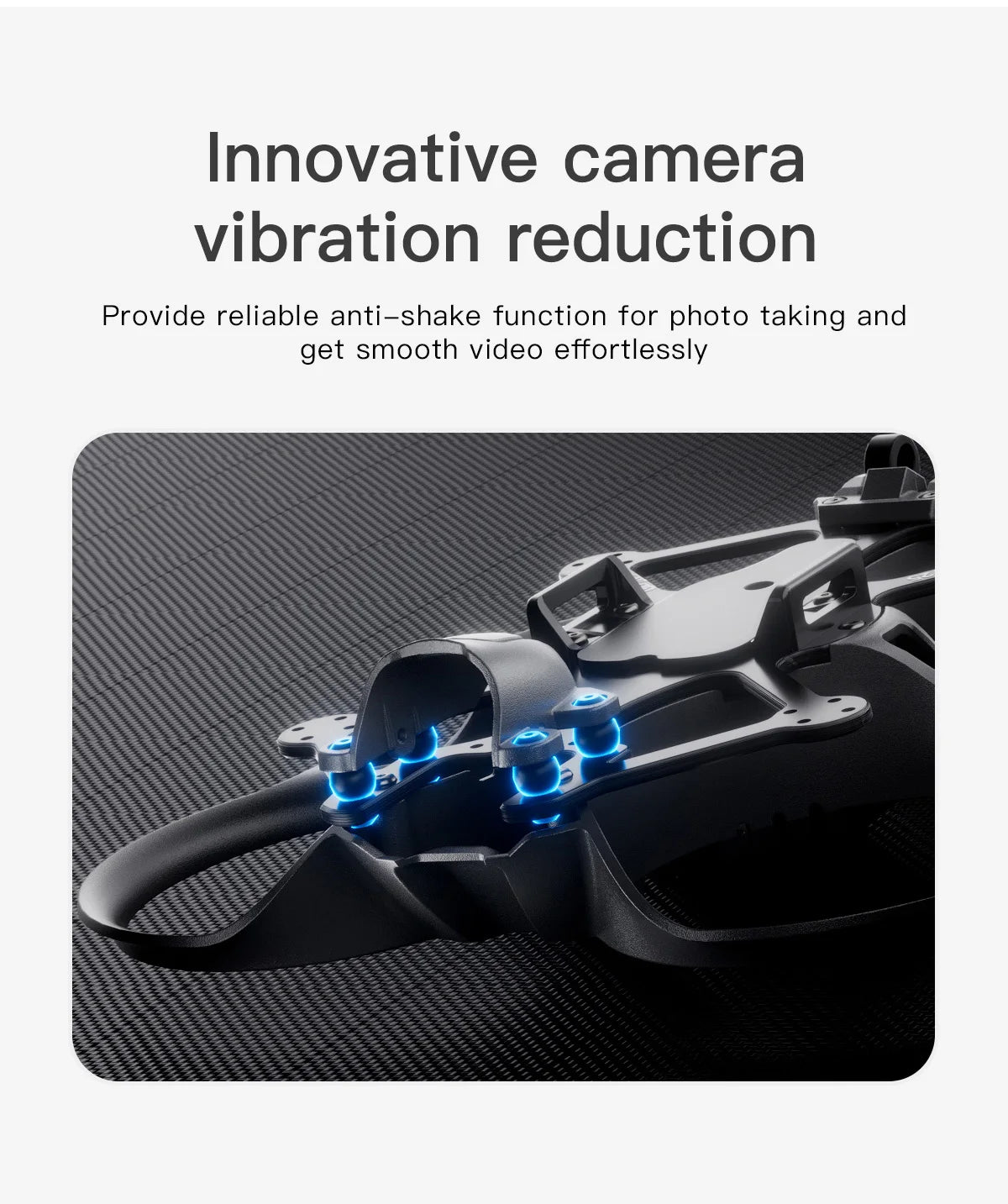 GEPRC GEP-CT25 Frame Parts, Innovative camera vibration reduction Provide reliable anti-shake function for photo taking and smooth video effortlessly