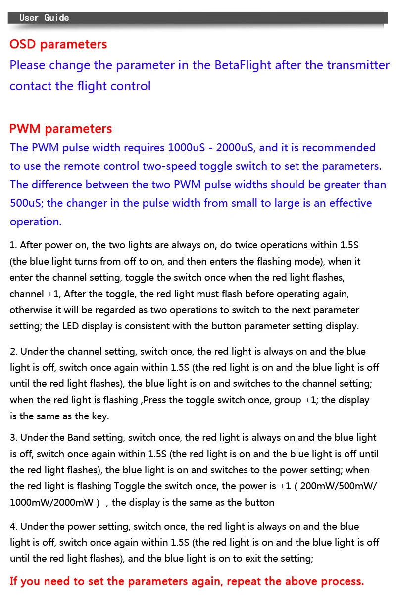 5.8Ghz 48CH 2W VTX, the difference between the two PWM widths should be greater than 50OuS .