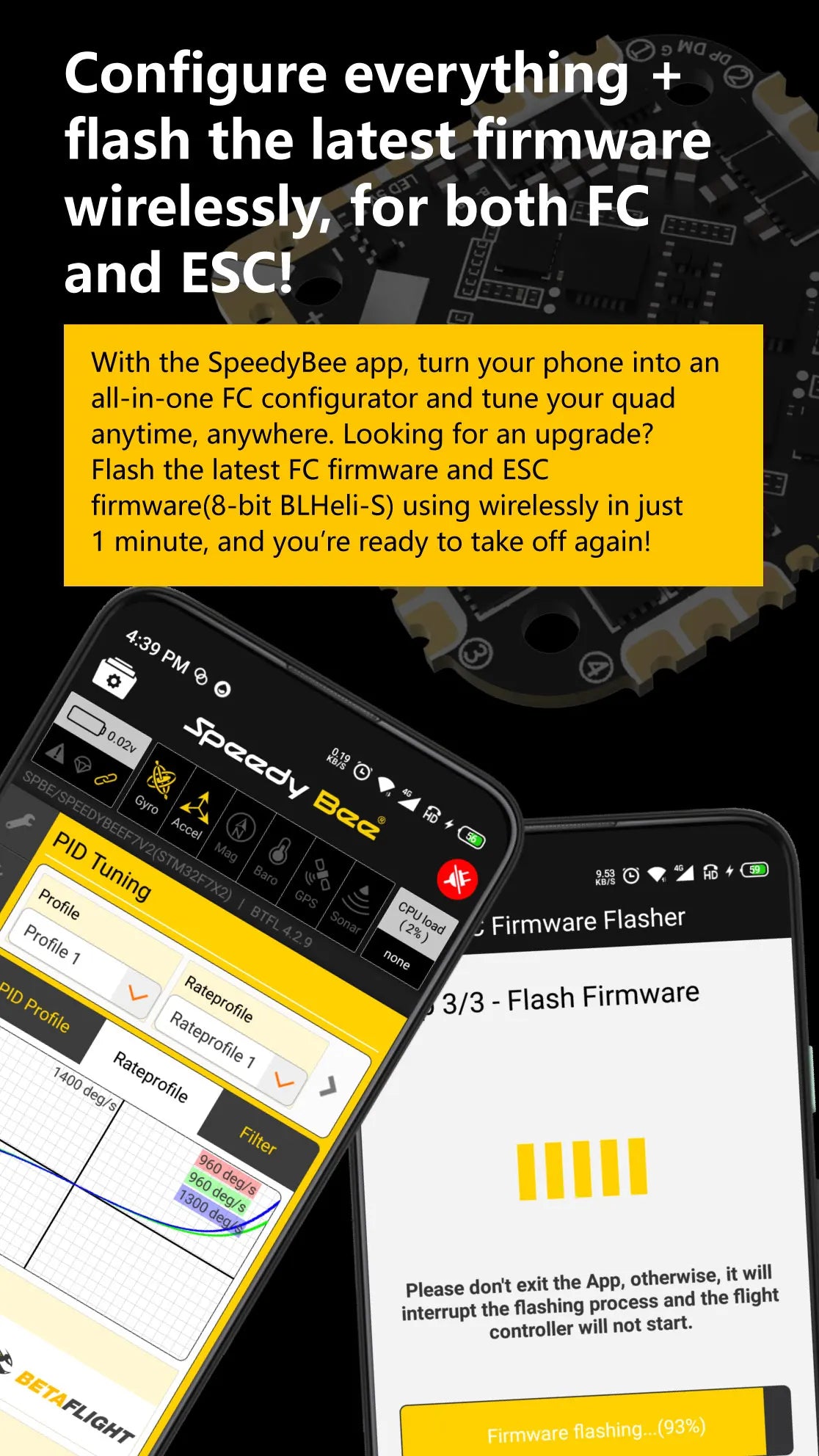flash the latest FC and ESCI firmware wirelessly in just 1 minute . turn your