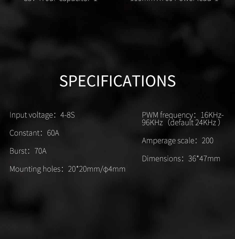 SPECIFICATIONS Input voltage: 4-8S PWM frequency 16KH