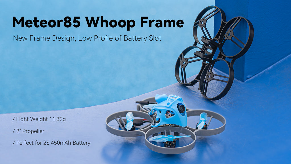 BETAFPV Meteor85 FPV Drone - Brushless Whoop Quadcopter (2022) 9 BETAFPV Meteor85 FPV Drone, Meteor85 Whoop Frame New Frame Design, Low Profie of Battery Slot Light