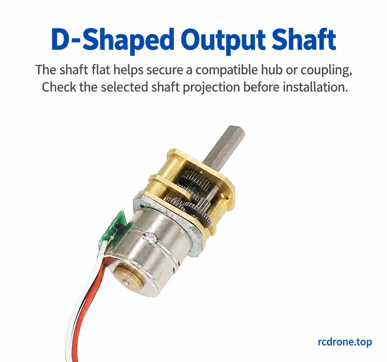 D-shaped output shaft for compatible hubs