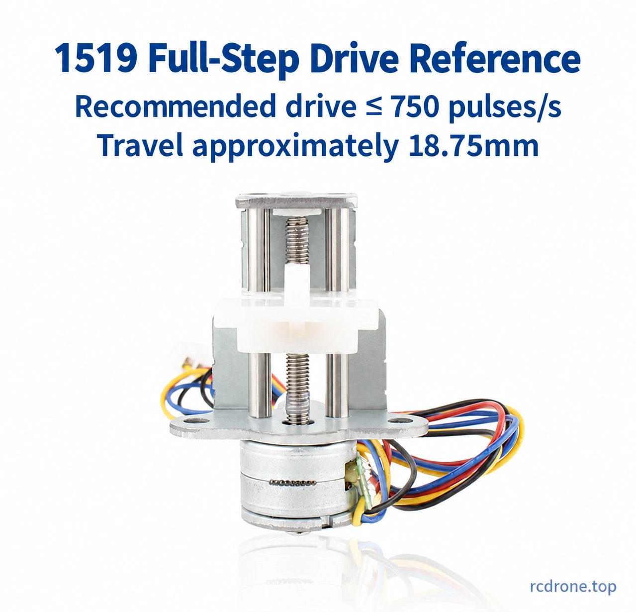 1519 full-step drive≤750pps and approximately18.75mm travel reference