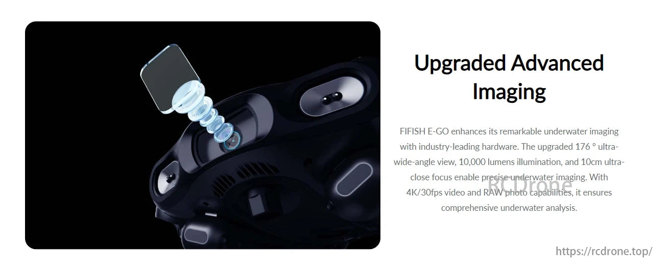 Fifish E-Go 4K Underwater ROV, Advanced Imaging FIFISH E-GO features remarkable underwater imaging with industry-leading hardware, including a wide-angle view and high-illumination.