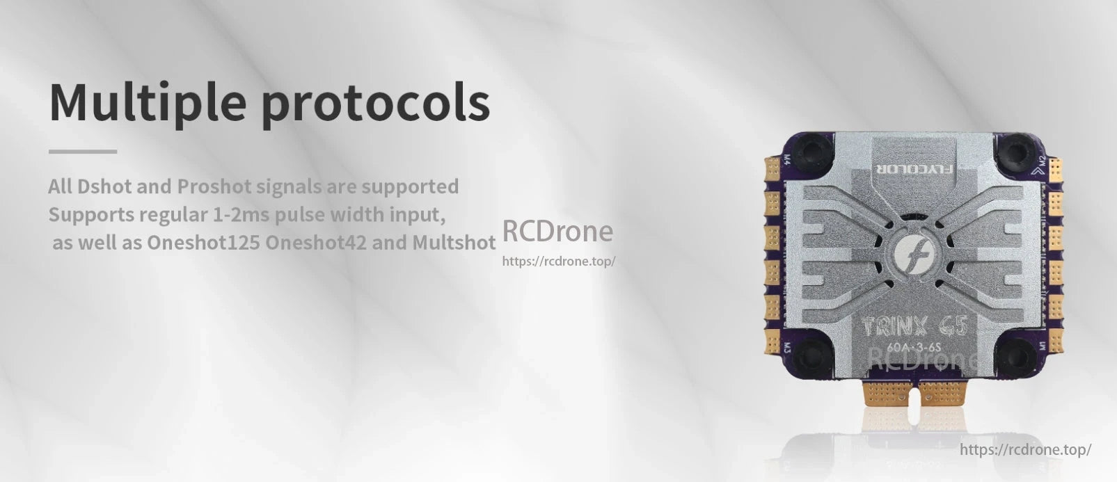 The FlyColor Trinx G5 60A 4in1 ESC supports Dshot, Proshot, 1-2ms pulse width, Oneshot125, Oneshot42, and Multishot protocols.