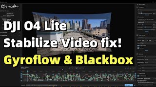 Screenshot of DJI O4 Lite video stabilization setup with Gyroflow and blackbox log graphs on a desktop interface